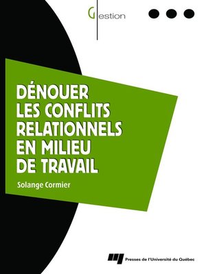 cover image of Dénouer les conflits relationnels en milieu de travail